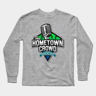 The Hometown Crowd Podcast Long Sleeve T-Shirt